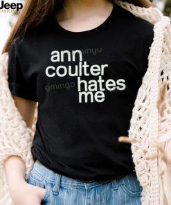 Ann Coulter Hates Me Hoodie shirt