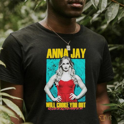 Anna Jay Will Choke You Out Shirt