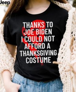 Anti Biden Thanksgiving Costume I Could Not Afford Tee Shirt