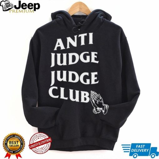 Anti Judge Judge Club shirt