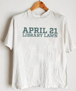 April 21 Library Lawn Shirt