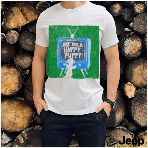 Are You A Happy Pussy shirt