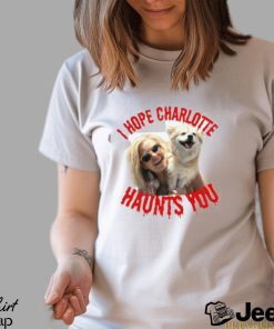 Ariana VPR I Hope Charlotte Haunts You Scandoval T Shirt