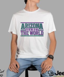 Arizona Against the World T Shirt Shirt