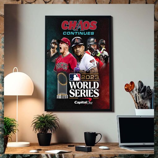 Arizona Diamondbacks Are Headed To The World Series MLB 2023 Chaos Continue Poster Canvas