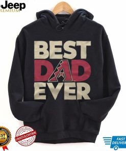 Arizona Diamondbacks Best Dad Ever MLB shirt