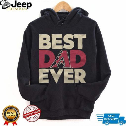 Arizona Diamondbacks Best Dad Ever MLB shirt