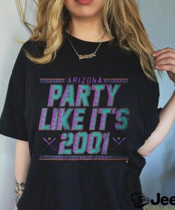 Arizona Diamondbacks Party Like It’s 2001 Shirt