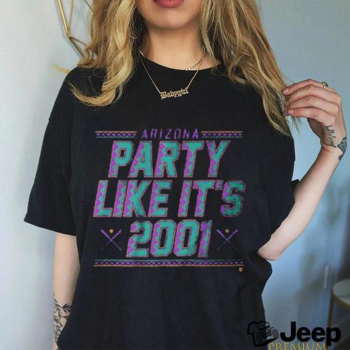 Arizona Diamondbacks Party Like It’s 2001 Shirt