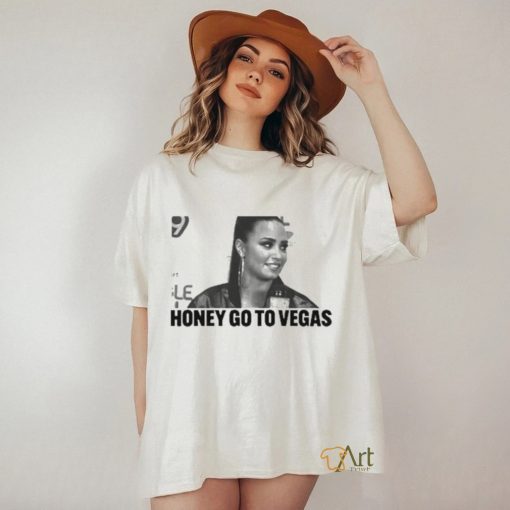 Artstartingover Honey Go To Vegas Shirt