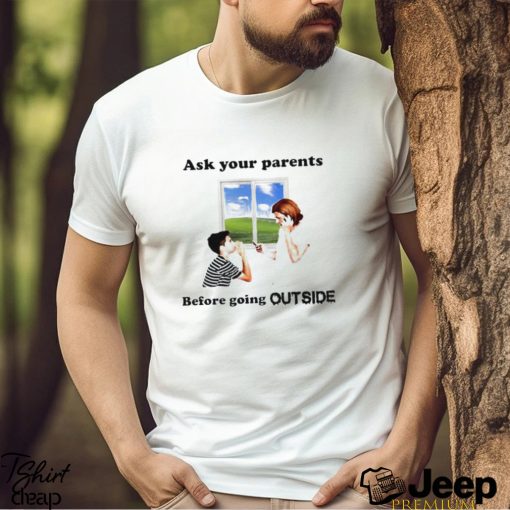 Ask Your Parents Before Going Offline Shirt