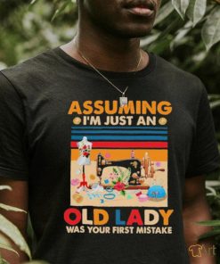 Assuming I’m just an Old Lady Was Your First Mistake Vintage Shirt