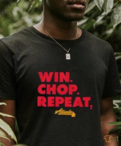 Atlanta Win. Chop. Repeat Shirt