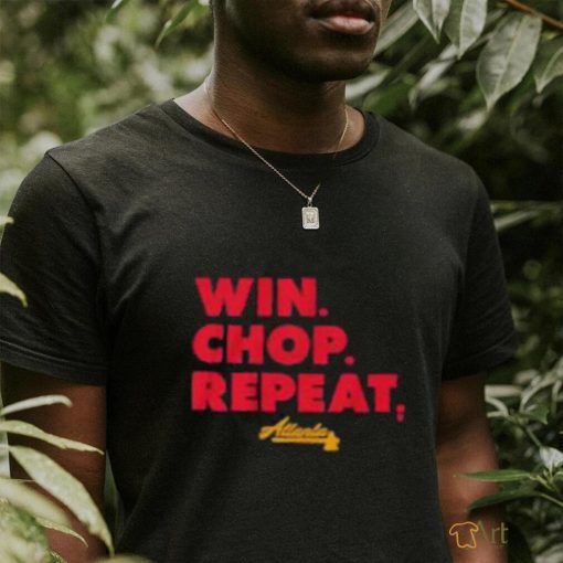 Atlanta Win. Chop. Repeat Shirt