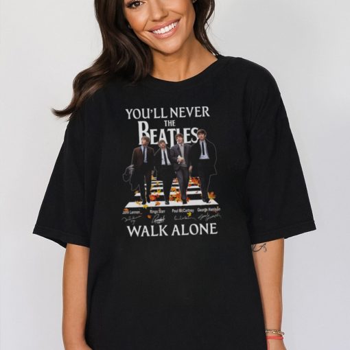 Atles You’ll Never Beatles John Lennon Ringo Starr Paul Mccartney George Harrison Walk Alone Shirt