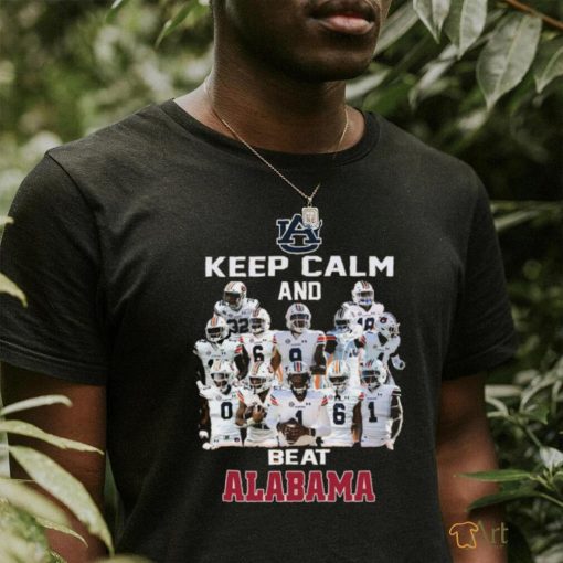 Auburn Tigers Keep Calm And Beat Alabama Shirt