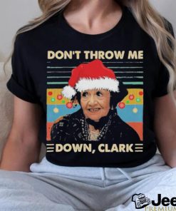 Aunt Bethany Don’t Throw Me Down Clark Ugly Christmas Shirt