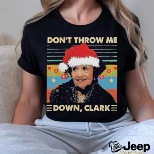 Aunt Bethany Don’t Throw Me Down Clark Ugly Christmas Shirt