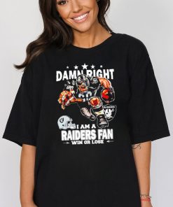 Awesome damn right I am a Las Vegas Raiders Mascot fan win or lose shirt