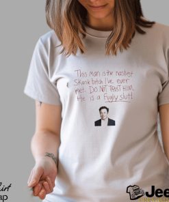 Awesome elon Musk this man is the nastiest skank bitch shirt