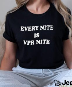 Awesome every nite is vpr nite emo nite shirt