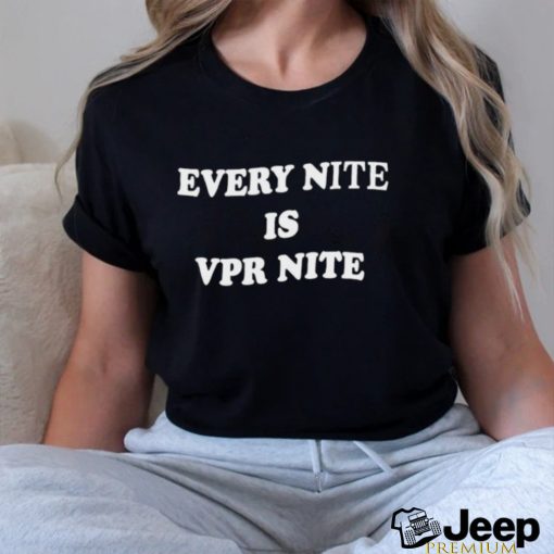 Awesome every nite is vpr nite emo nite shirt