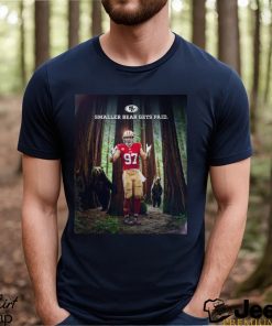 Awesome san Francisco 49ers Smaller Bear Gets Paid shirt