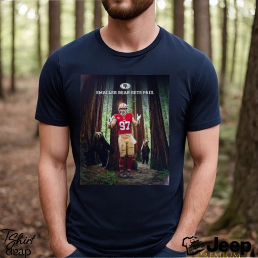 Awesome san Francisco 49ers Smaller Bear Gets Paid shirt