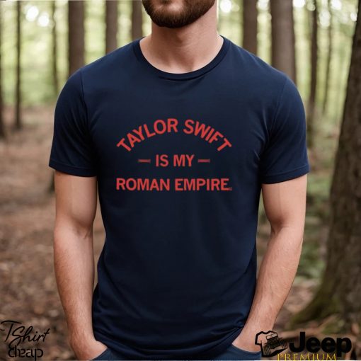 Awesome swift is my roman empire blue shirt