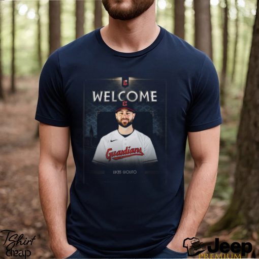 Awesome welcome To Cleveland Guardians Lucas Giolito shirt