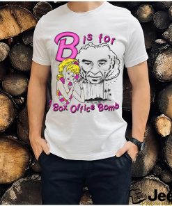 B Is For Box Office Bomb shirt