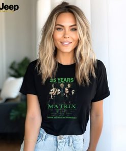 25 Years 1999 – 2024 The Matrix Thank You For The Memories T Shirt