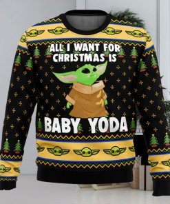 Baby Yoda All I Want Mandalorion Star Wars Ugly Christmas Sweater 3D All Over Printed Christmas Sweater