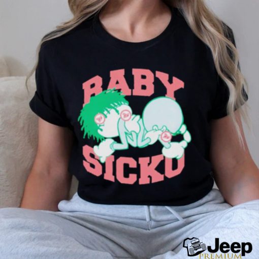 Baby sicko shirt