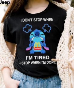 Baby stitch I don’t stop when mcdonald’s I’m tired I stop when I’m soens shirt