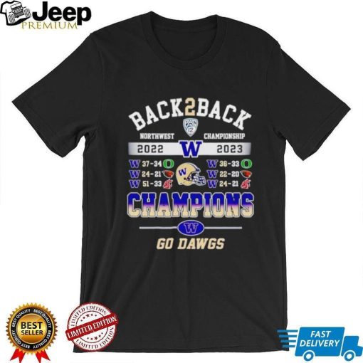 Back 2 back 2022 2023 Washington Huskies Northwest Champions go Dawgs shirt