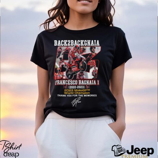 Back To Back Gnaia Francesco Bagnaia 2023 MotoGP World Champion Thank You For The Memories T Shirt