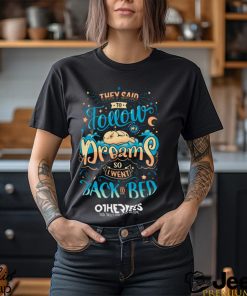 Back To Dreaming Shirt