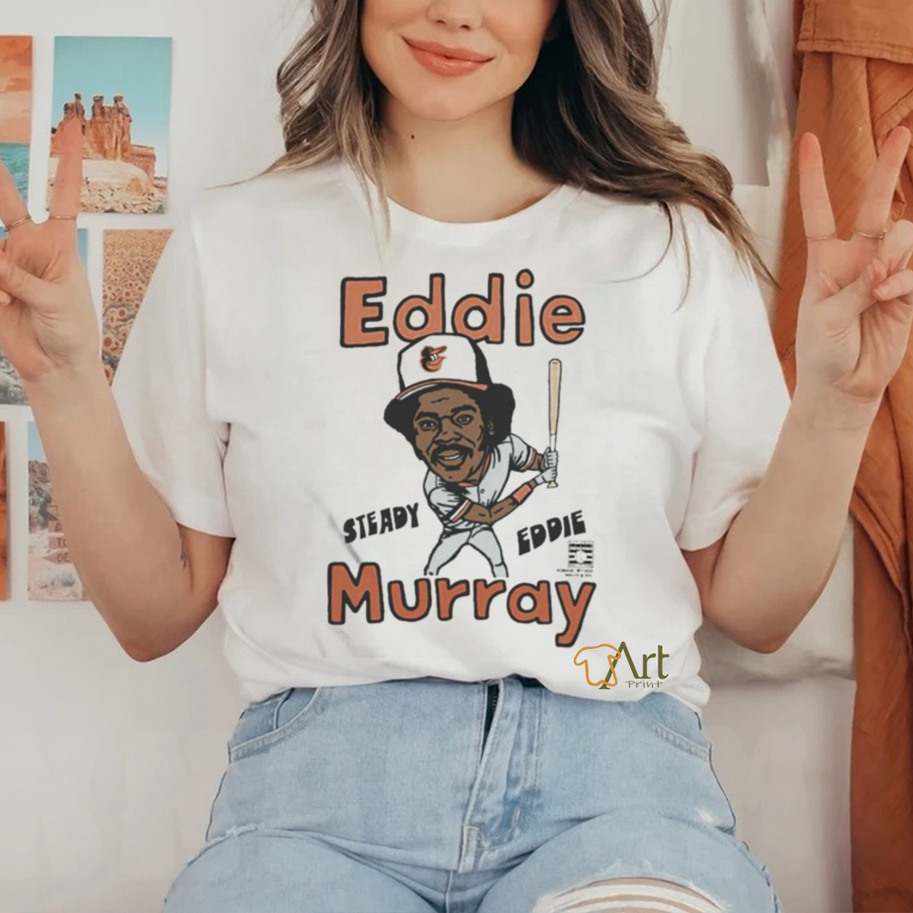 Baltimore Eddie Murray Steady Eddie Shirt - Limotees