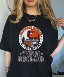 Baltimore Orioles 2023 AL East Division Champions This Is Birdland Shirt