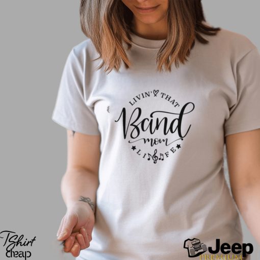 Band Mom Life Shirt Shirts Classic