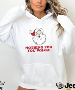 Banter Baby Nothing For Your Whore Shirt