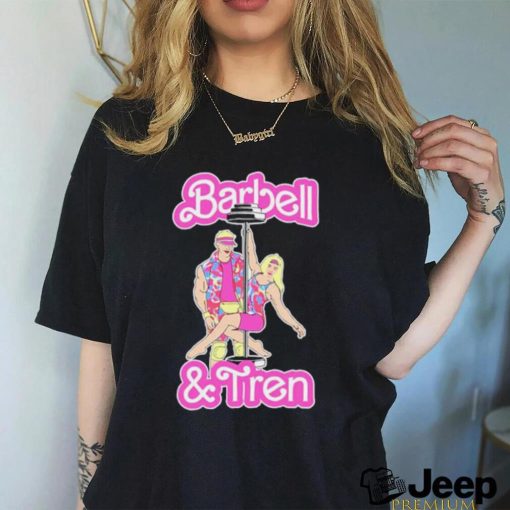 Barbell and Tren Barbie movie shirt