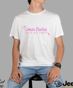 Barbie T Shirt C’mon Let Hoodie Unisex