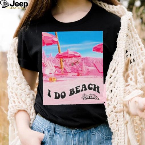 Barbie The Movie I Do Beach Shirt