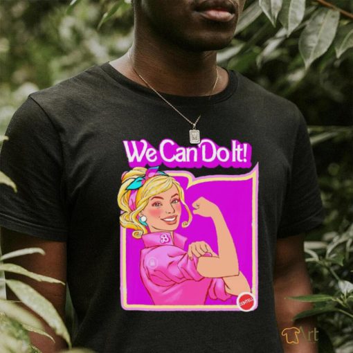 Barbie X Rosie the Riveter we can do it shirt