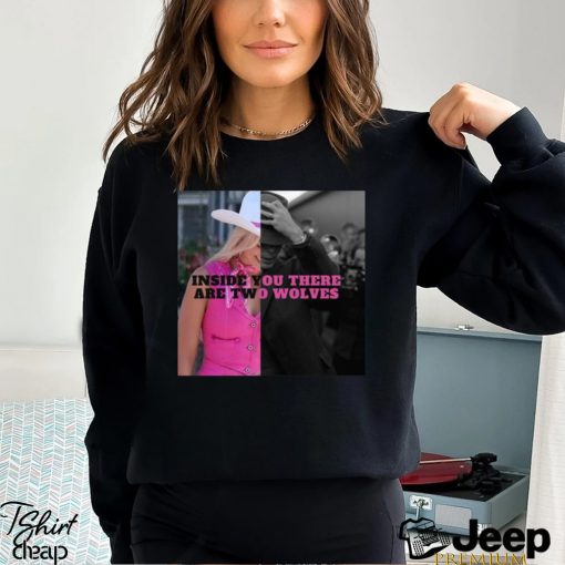 Barbie and Oppenheimer Inside You There are Two Wolves shirt