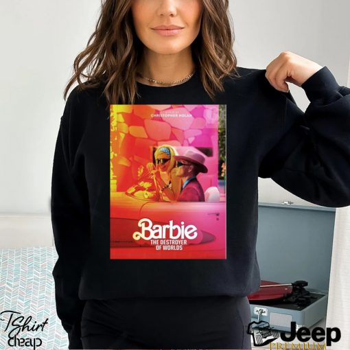 Barbie the Destroyer of World 2023 shirt