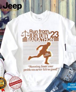 Barelylegal Run From Jury Duty 23 Marathon Running From Your Problems Never Felt So Good Shirt