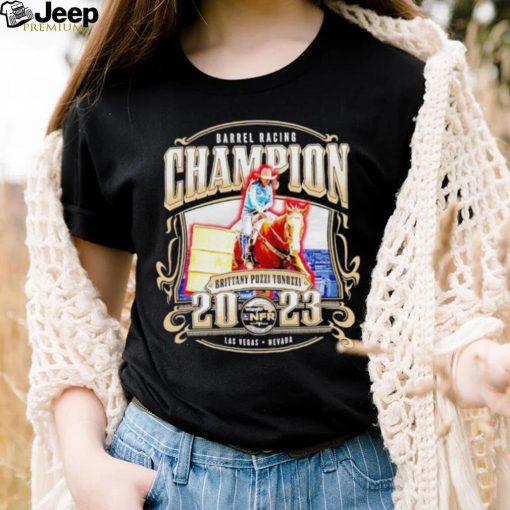 Barrel Racing Champion Brittany Pozzi Tonozzi 2023 shirt